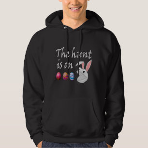 The hunt is on Easter Rabbit Egg Hunt Hoodie
