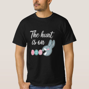 The hunt is on Easter Rabbit Egg Hunt T-Shirt