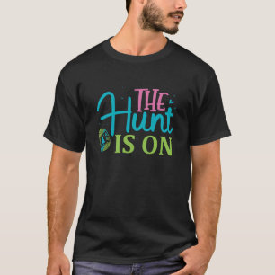 The Hunt Is On Fun Easter T-Shirt