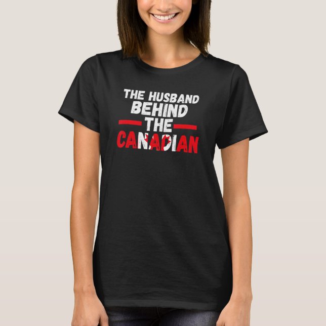 the husband behind the Canadian Canadian roots T-Shirt (Front)