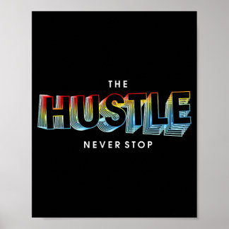 The hustle never stop poster