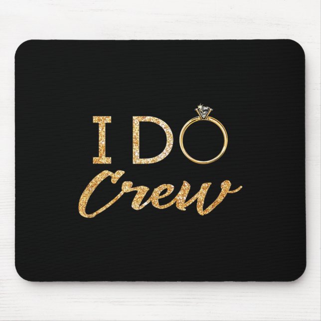 The I Do Crew  Mouse Pad (Front)
