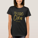 The I Do Crew | Wedding Party | Personalised Gold  T-Shirt<br><div class="desc">Make the awesome people in your wedding party feel extra special and appreciated with these custom-name gold script wedding T-shirts. The design features the words "The I do crew" in an elegant yet modern gold script style. The word 'do' features a sparkling diamond ring in place of the letter 'O'...</div>