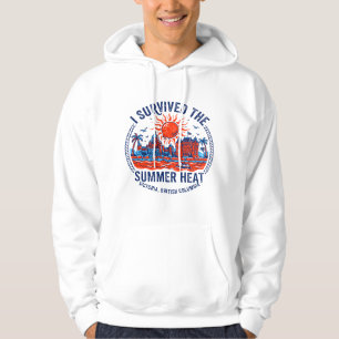 The I Survived Summer Heat Victoria British Columb Hoodie