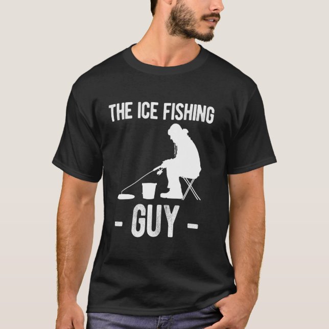 The Ice Fishing Guy T-Shirt (Front)