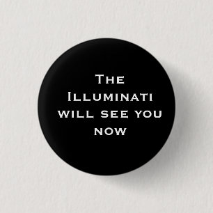 The Illuminati will see you now 3 Cm Round Badge