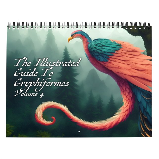 The Illustrated Guide To Gryphiformes Volume 4 Calendar (Cover)