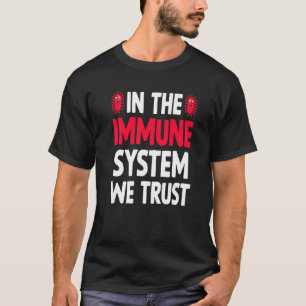 The Immune System  Healthy Person Strong Immunity  T-Shirt