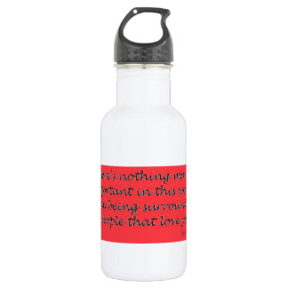 The importance of love. 532 ml water bottle