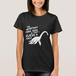 The Important Thing Is I Believe In Myself T-shirt