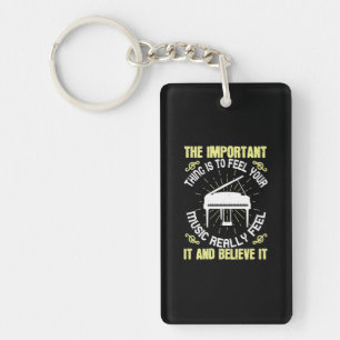 The Important Thing Is To Feel Your Music Key Ring