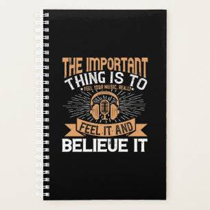The Important Thing Is To Feel Your Music Planner