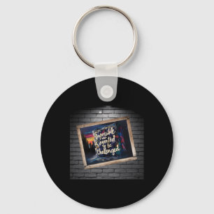 The Impossible Is Only A Of Opinion!  Key Ring