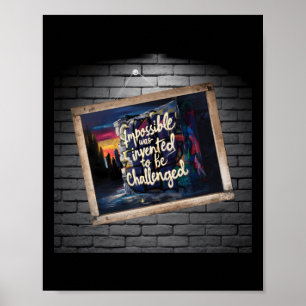 The Impossible Is Only A Of Opinion! Poster