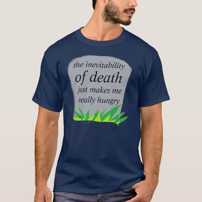 the inevitability of death T-Shirt (Front)