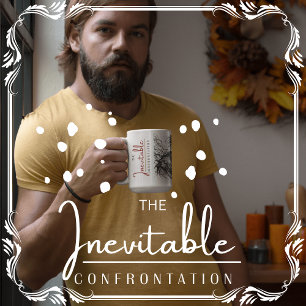 The Inevitable Confrontation Coffee Mug