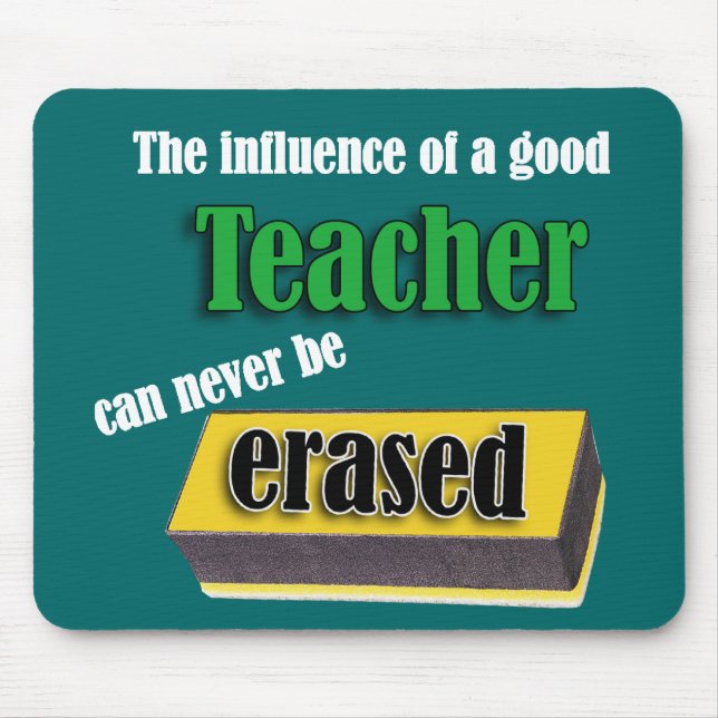 The Influence Of A Good Teacher White Text Mouse Pad (Front)