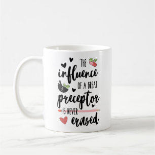 The Influence of a Preceptor is Never Erased Mug