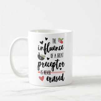 The Influence of a Preceptor is Never Erased Mug