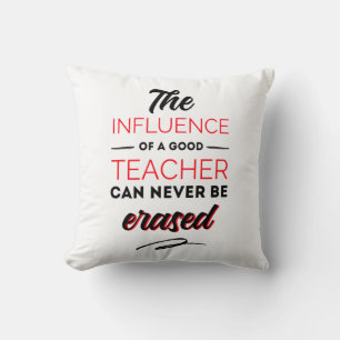 The influences of a good teacher can never be cushion