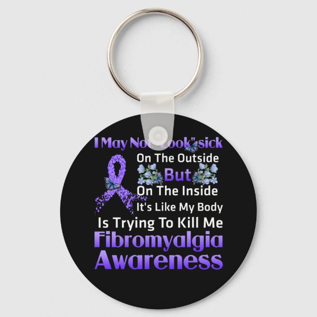 The Inside It's Like My Body Fibromyalgia Key Ring (Front)