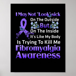 The Inside It's Like My Body Fibromyalgia Poster