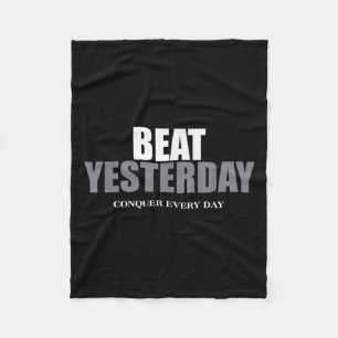 The Insre To Be Great Collection Beat Yesterday Co Fleece Blanket