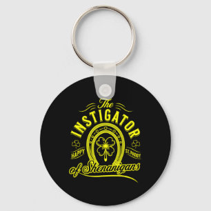 The Instigator Of Shenanigans - Saint Patricks Day Key Ring