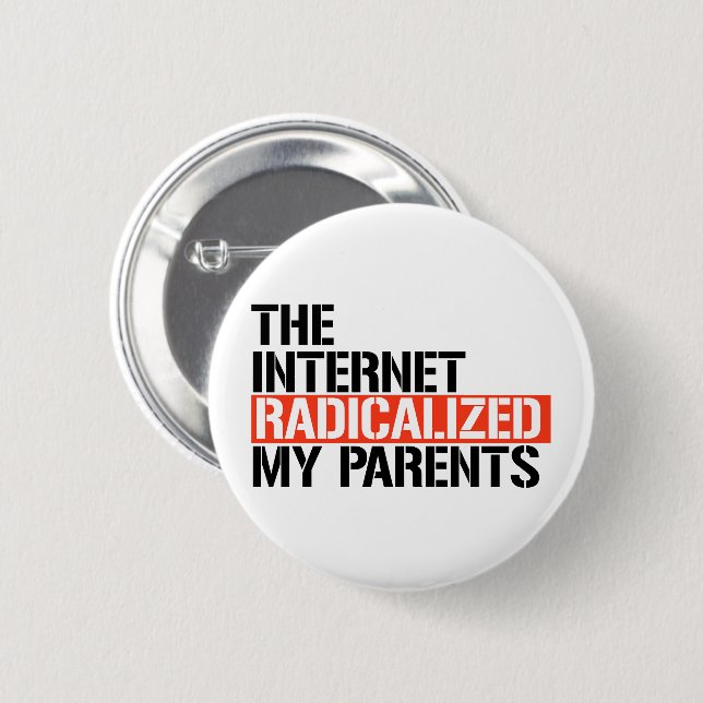 The Internet Radicalised My Parents 6 Cm Round Badge (Front & Back)