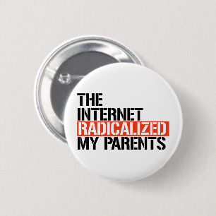 The Internet Radicalized My Parents 6 Cm Round Badge