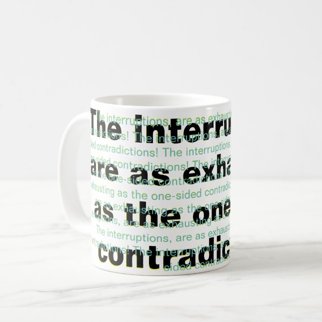 The interruptions, are as exhausting  coffee mug (Front Left)