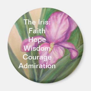 The Iris Magnet:FaithHopeWisdomCourage... Magnet