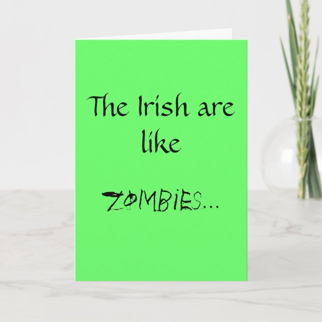The Irish are like zombies... Card (Front)