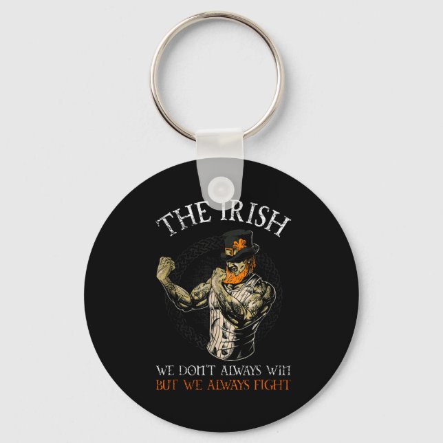 The Irish We Don't Always Win But We Always Fight  Key Ring (Front)