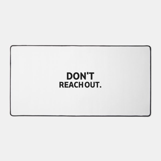 The Isolation Zone | Don't Reach Out Command  Desk Mat (Front)