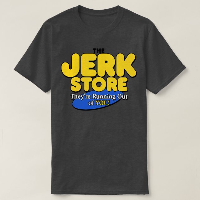 The Jerk Store T-Shirt (Design Front)