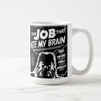 the job that ate my brain coffee mug