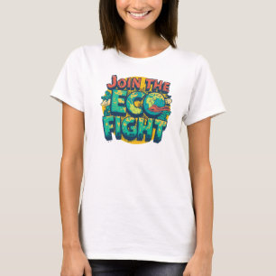The "Join ECO Fight" T-Shirt