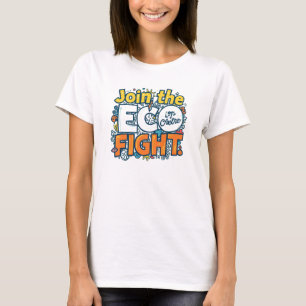 The "Join ECO Fight" T-Shirt