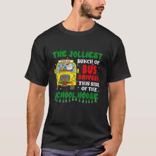 The Jolliest Bunch Of Bus Driver Christmas School T-Shirt