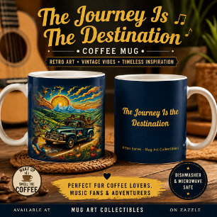 The Journey Is The Destination Coffee Mug