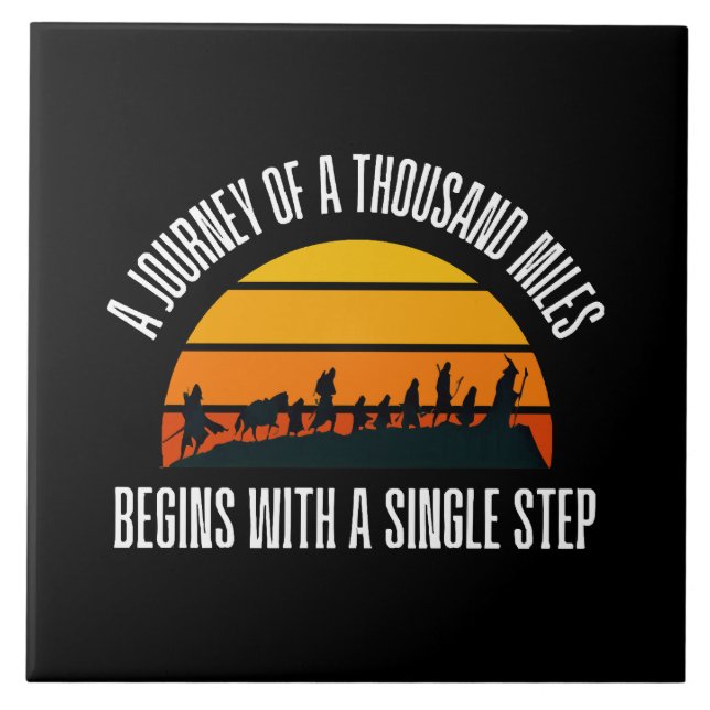 The Journey of a Thousand Miles Begins with a Sing Ceramic Tile (Front)