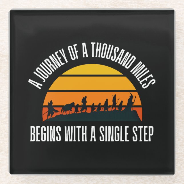 The Journey of a Thousand Miles Begins with a Sing Glass Coaster (Front)
