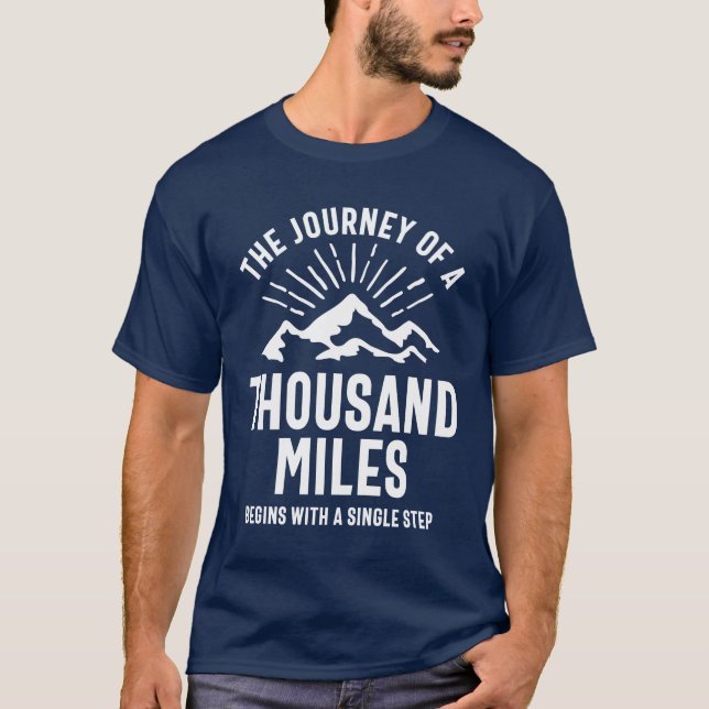 The Journey Of a Thousand Miles Begins With T-Shirt (Front)