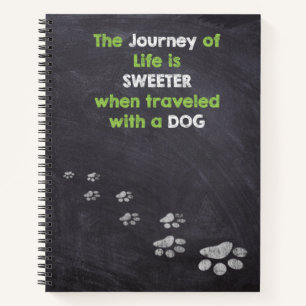 The Journey of Life Traveled with a Dog Notebook