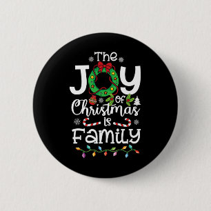 The Joy Christmas Is Family Matching Xmas Men Wome 6 Cm Round Badge