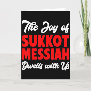 The Joy Of Sukkot Messiah Dwells With Us Jewish Ho Card