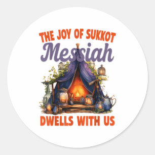 The Joy Of Sukkot Messiah Dwells With Us Jewish Ho Classic Round Sticker