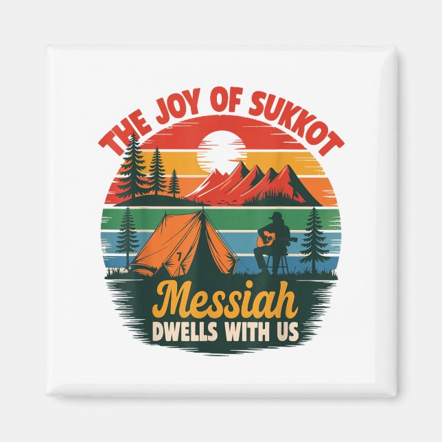The Joy Of Sukkot Messiah Dwells With Us Jewish Ho Magnet (Front)