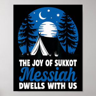 The Joy Of Sukkot Messiah Dwells With Us Jewish Ho Poster